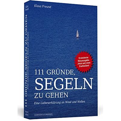 Klaus Freund - 111 Gründe, segeln zu gehen: Eine Liebeserklärung an Wind und Wellen. Erweiterte Neuausgabe mit Bonusgründen - Preis vom 24.06.2026 07:42:13 h Klaus Freund - 111 Gründe, segeln zu gehen: Eine Liebeserklärung an Wind und Wellen. Erweiterte Neuausgabe mit Bonusgründen - Preis vom 24.06.2026 07:42:13 h