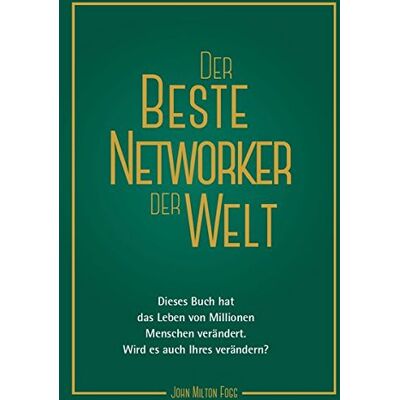 Fogg, John Milton - Der Beste Networker der Welt - Preis vom 22.09.2026 03:35:57 h Fogg, John Milton - Der Beste Networker der Welt - Preis vom 22.09.2026 03:35:57 h