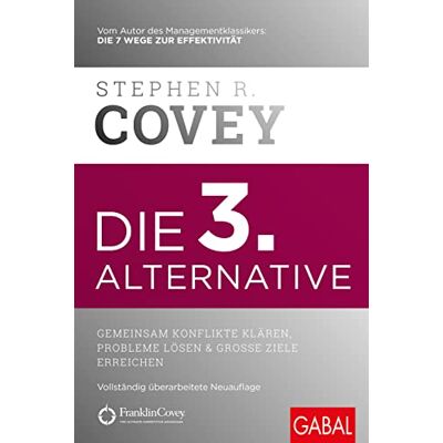 Covey, Stephen R. - Die 3. Alternative: Gemeinsam Konflikte klären, Probleme lösen und große Ziele erreichen (Dein Erfolg) - Preis vom 24.06.2026 19:44:00 h Covey, Stephen R. - Die 3. Alternative: Gemeinsam Konflikte klären, Probleme lösen und große Ziele erreichen (Dein Erfolg) - Preis vom 24.06.2026 19:44:00 h