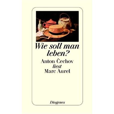Wie soll man leben?: Anton Cechov (Tschechow) liest Marc Aurel - Preis vom 19.06.2026 05:29:47 h Wie soll man leben?: Anton Cechov (Tschechow) liest Marc Aurel - Preis vom 19.06.2026 05:29:47 h
