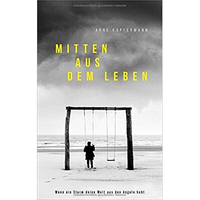 Arne Kopfermann - Mitten aus dem Leben: Wenn ein Sturm deine Welt aus den Angeln hebt. - Preis vom 21.06.2026 05:42:24 h Arne Kopfermann - Mitten aus dem Leben: Wenn ein Sturm deine Welt aus den Angeln hebt. - Preis vom 21.06.2026 05:42:24 h