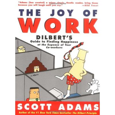 Scott The Joy of Work: Dilbert's Guide to Finding Happiness at the Expense of Your Co-Workers - Preis vom 16.06.2026 05:30:18 h Scott The Joy of Work: Dilbert's Guide to Finding Happiness at the Expense of Your Co-Workers - Preis vom 16.06.2026 05:30:18 h