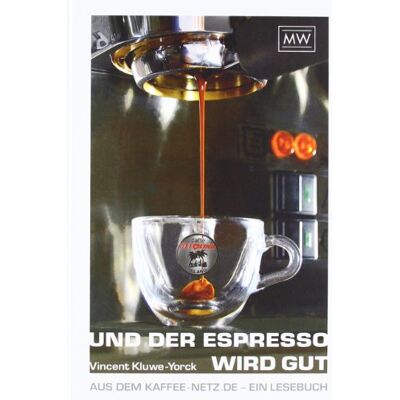 Vincent Und der Espresso wird gut: Aus dem Kaffee-Netz.de - ein Lesebuch - Preis vom 22.06.2026 23:23:57 h Vincent Und der Espresso wird gut: Aus dem Kaffee-Netz.de - ein Lesebuch - Preis vom 22.06.2026 23:23:57 h