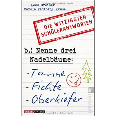 Lena Greiner - Nenne drei Nadelbäume: Tanne, Fichte, Oberkiefer: Die witzigsten Schülerantworten - Preis vom 19.06.2026 05:29:47 h Lena Greiner - Nenne drei Nadelbäume: Tanne, Fichte, Oberkiefer: Die witzigsten Schülerantworten - Preis vom 19.06.2026 05:29:47 h