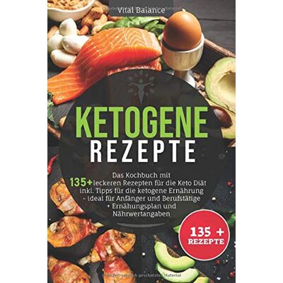 Balance Ketogene Rezepte: Das Kochbuch mit 135 + leckeren Rezepten für die Keto Diät inkl. Tipps für die ketogene Ernährung – ideal für Anfänger und Berufstätige + Ernährungsplan und Nährwertangaben - Preis vom 17.06.2026 05:34:31 h Balance Ketogene Rezepte: Das Kochbuch mit 135 + leckeren Rezepten für die Keto Diät inkl. Tipps für die ketogene Ernährung – ideal für Anfänger und Berufstätige + Ernährungsplan und Nährwertangaben - Preis vom 17.06.2026 05:34:31 h