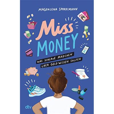 Magdalena Sporkmann - Miss Money – Was schlaue Mädchen über Geld wissen sollten: Alles rund um Taschengeld, Sparen, Ferienjobs und andere erste Finanzthemen – Clevere Tipps und Finanztricks ab 12 - Preis vom 24.06.2026 07:42:13 h Magdalena Sporkmann - Miss Money – Was schlaue Mädchen über Geld wissen sollten: Alles rund um Taschengeld, Sparen, Ferienjobs und andere erste Finanzthemen – Clevere Tipps und Finanztricks ab 12 - Preis vom 24.06.2026 07:42:13 h