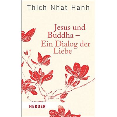 Thich Nhat Hanh - Jesus und Buddha - Ein Dialog der Liebe (HERDER spektrum) - Preis vom 17.06.2026 05:34:31 h Thich Nhat Hanh - Jesus und Buddha - Ein Dialog der Liebe (HERDER spektrum) - Preis vom 17.06.2026 05:34:31 h