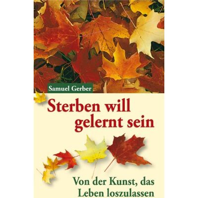 Gerber Sterben will gelernt sein - Preis vom 21.06.2026 05:42:24 h Gerber Sterben will gelernt sein - Preis vom 21.06.2026 05:42:24 h
