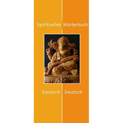 Martin Mittwede - Spirituelles Wörterbuch: Sanskrit-Deutsch - Preis vom 17.06.2026 05:34:31 h Martin Mittwede - Spirituelles Wörterbuch: Sanskrit-Deutsch - Preis vom 17.06.2026 05:34:31 h
