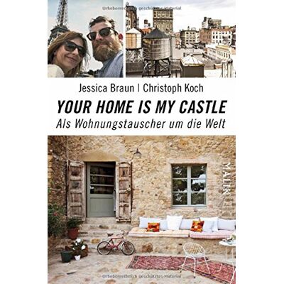 Braun Your home is my castle: Als Wohnungstauscher um die Welt - Preis vom 20.06.2026 05:23:55 h Braun Your home is my castle: Als Wohnungstauscher um die Welt - Preis vom 20.06.2026 05:23:55 h