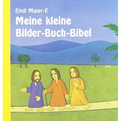 Emil Maier-Fürstenfeld - Meine kleine Bilder-Buch Bibel - Preis vom 23.06.2026 11:45:09 h Emil Maier-Fürstenfeld - Meine kleine Bilder-Buch Bibel - Preis vom 23.06.2026 11:45:09 h