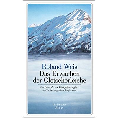 Roland Das Erwachen der Gletscherleiche (Lindemanns Bibliothek) - Preis vom 22.06.2026 23:23:57 h Roland Das Erwachen der Gletscherleiche (Lindemanns Bibliothek) - Preis vom 22.06.2026 23:23:57 h