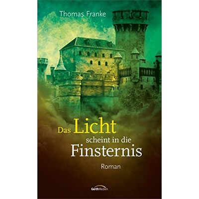 Franke Das Licht scheint in die Finsternis: Roman. - Preis vom 24.06.2026 07:42:13 h Franke Das Licht scheint in die Finsternis: Roman. - Preis vom 24.06.2026 07:42:13 h