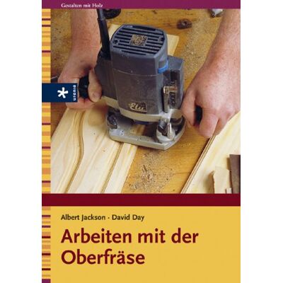 Jackson Arbeiten mit der Oberfräse - Preis vom 17.06.2026 05:34:31 h Jackson Arbeiten mit der Oberfräse - Preis vom 17.06.2026 05:34:31 h