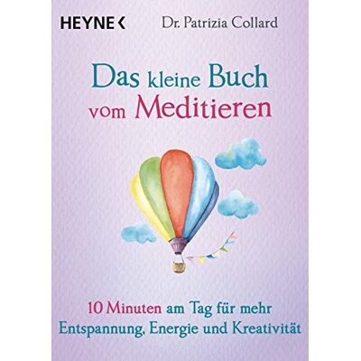 Patrizia Collard - Das kleine Buch vom Meditieren: 10 Minuten am Tag für mehr Entspannung, Energie und Kreativität - Preis vom 18.06.2026 05:44:55 h Patrizia Collard - Das kleine Buch vom Meditieren: 10 Minuten am Tag für mehr Entspannung, Energie und Kreativität - Preis vom 18.06.2026 05:44:55 h