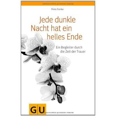 Franke Jede dunkle Nacht hat ein helles Ende: Ein Begleiter durch die Zeit der Trauer (GU Reader K,G&S) - Preis vom 24.06.2026 07:42:13 h Franke Jede dunkle Nacht hat ein helles Ende: Ein Begleiter durch die Zeit der Trauer (GU Reader K,G&S) - Preis vom 24.06.2026 07:42:13 h