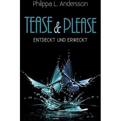 Andersson, Philippa L. - Tease & Please - entdeckt und erweckt (Tease & Please-Reihe - Band 2) - Preis vom 22.09.2026 03:35:57 h Andersson, Philippa L. - Tease & Please - entdeckt und erweckt (Tease & Please-Reihe - Band 2) - Preis vom 22.09.2026 03:35:57 h