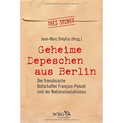 Marc Geheime Depeschen aus Berlin: Der französische Botschafter François-Poncet und der Nationalsozialismus - Preis vom 20.06.2026 05:23:55 h Marc Geheime Depeschen aus Berlin: Der französische Botschafter François-Poncet und der Nationalsozialismus - Preis vom 20.06.2026 05:23:55 h