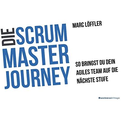 Marc Die Scrum Master Journey: So bringst du dein agiles Team auf die nächste Stufe - Preis vom 21.06.2026 05:42:24 h Marc Die Scrum Master Journey: So bringst du dein agiles Team auf die nächste Stufe - Preis vom 21.06.2026 05:42:24 h
