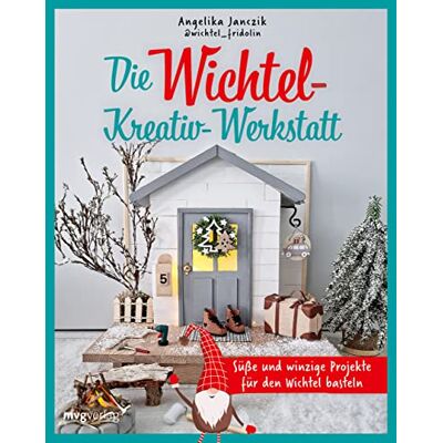 Angelika Janczik - Meine Wichtel-Kreativ-Werkstatt: Süße und winzige Projekte für den Wichtel basteln - Preis vom 24.06.2026 19:44:00 h Angelika Janczik - Meine Wichtel-Kreativ-Werkstatt: Süße und winzige Projekte für den Wichtel basteln - Preis vom 24.06.2026 19:44:00 h