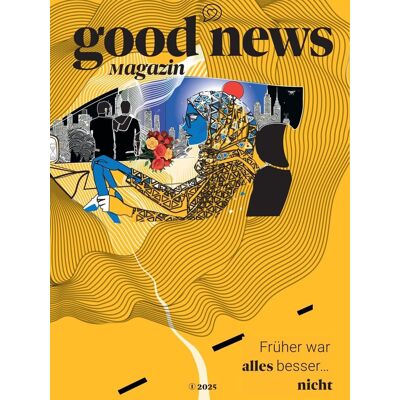 Lucia Oiro - Good News Magazin: Früher war alles besser ... nicht - Preis vom 24.06.2026 19:44:00 h Lucia Oiro - Good News Magazin: Früher war alles besser ... nicht - Preis vom 24.06.2026 19:44:00 h