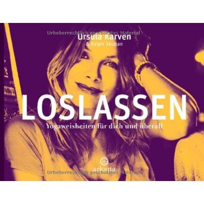 Ursula Karven - Loslassen: Yoga-Weisheiten für dich und überall - Preis vom 07.08.2026 11:47:26 h Ursula Karven - Loslassen: Yoga-Weisheiten für dich und überall - Preis vom 07.08.2026 11:47:26 h