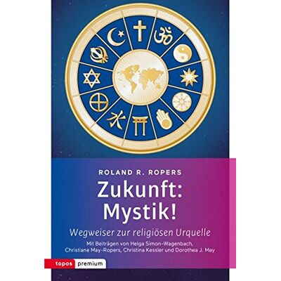 Roland Zukunft: Mystik!: Wegweiser zur religiösen Urquelle (topos premium) - Preis vom 20.06.2026 05:23:55 h Roland Zukunft: Mystik!: Wegweiser zur religiösen Urquelle (topos premium) - Preis vom 20.06.2026 05:23:55 h