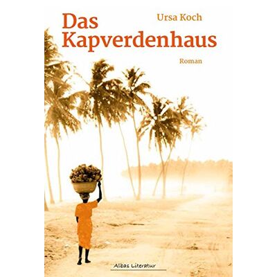 Ursa Koch - Das Kapverdenhaus: Roman - Preis vom 26.06.2026 19:40:26 h Ursa Koch - Das Kapverdenhaus: Roman - Preis vom 26.06.2026 19:40:26 h