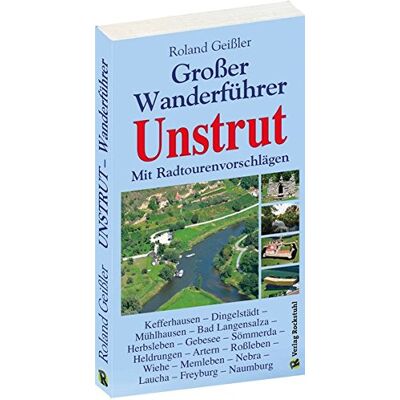 GROSSER WANDERFÜHRER UNSTRUT: Mit Radtouren Unstrut-Radweg Unstrut-Werra-Radweg (Roland Geißler Wanderführer mit Radtourenvorschlägen) - Preis vom 20.06.2026 05:23:55 h GROSSER WANDERFÜHRER UNSTRUT: Mit Radtouren Unstrut-Radweg Unstrut-Werra-Radweg (Roland Geißler Wanderführer mit Radtourenvorschlägen) - Preis vom 20.06.2026 05:23:55 h