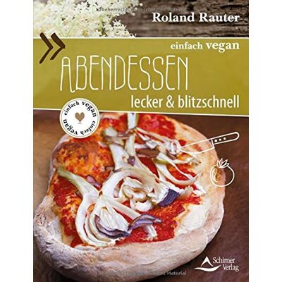 Roland einfach vegan: Abendessen: Lecker und blitzschnell - Preis vom 22.06.2026 23:23:57 h Roland einfach vegan: Abendessen: Lecker und blitzschnell - Preis vom 22.06.2026 23:23:57 h