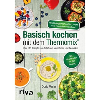 Doris Muliar - Basisch kochen mit dem Thermomix®: Über 110 Rezepte zum Entsäuern, Abnehmen und Genießen - Preis vom 24.06.2026 19:44:00 h Doris Muliar - Basisch kochen mit dem Thermomix®: Über 110 Rezepte zum Entsäuern, Abnehmen und Genießen - Preis vom 24.06.2026 19:44:00 h