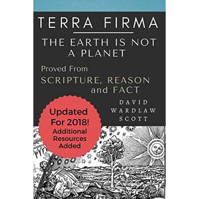 Scott Terra Firma: The Earth Is Not a Planet, Proved from Scripture, Reason and Fact: Annotated - Preis vom 18.06.2026 05:44:55 h Scott Terra Firma: The Earth Is Not a Planet, Proved from Scripture, Reason and Fact: Annotated - Preis vom 18.06.2026 05:44:55 h