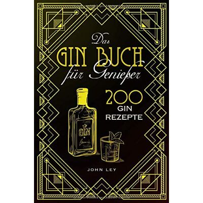 John Ley - Das GIN Buch für Genießer: 200 Gin Rezepte für einen perfekt gemixten Cocktail. Lerne alles Wichtige über Gin, Botanicals, die Geschichte, Herstellung und das richtige Mixen von Gin Tonic und Co. - Preis vom 22.06.2026 23:23:57 h John Ley - Das GIN Buch für Genießer: 200 Gin Rezepte für einen perfekt gemixten Cocktail. Lerne alles Wichtige über Gin, Botanicals, die Geschichte, Herstellung und das richtige Mixen von Gin Tonic und Co. - Preis vom 22.06.2026 23:23:57 h