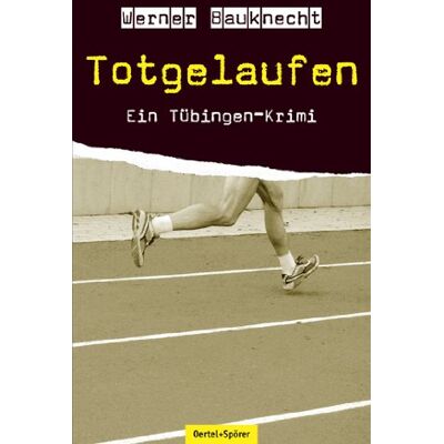 Bauknecht Totgelaufen - Ein Tübingen-Krimi - Preis vom 24.06.2026 07:42:13 h Bauknecht Totgelaufen - Ein Tübingen-Krimi - Preis vom 24.06.2026 07:42:13 h