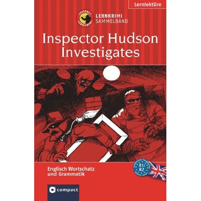 Marc Inspector Hudson Investigates / Inspector Hudson ermittelt. Compact Lernkrimi Sammelband. Englisch Grundwortschatz - Aufbauwortschatz - Grammatik. Niveau B1 / B2 - Preis vom 17.06.2026 05:34:31 h Marc Inspector Hudson Investigates / Inspector Hudson ermittelt. Compact Lernkrimi Sammelband. Englisch Grundwortschatz - Aufbauwortschatz - Grammatik. Niveau B1 / B2 - Preis vom 17.06.2026 05:34:31 h