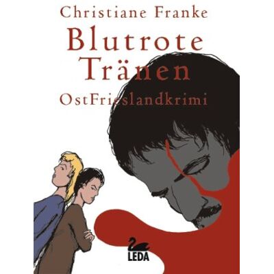 Franke Blutrote Tränen: OstFrieslandkrimi - Preis vom 24.06.2026 07:42:13 h Franke Blutrote Tränen: OstFrieslandkrimi - Preis vom 24.06.2026 07:42:13 h