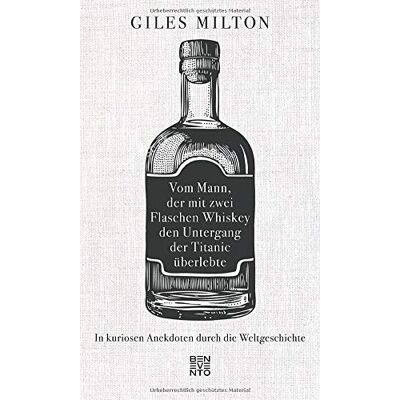 Giles Milton - Vom Mann, der mit zwei Flaschen Whiskey den Untergang der Titanic überlebte: In kuriosen Anekdoten durch die Weltgeschichte - Preis vom 22.09.2026 03:35:57 h Giles Milton - Vom Mann, der mit zwei Flaschen Whiskey den Untergang der Titanic überlebte: In kuriosen Anekdoten durch die Weltgeschichte - Preis vom 22.09.2026 03:35:57 h