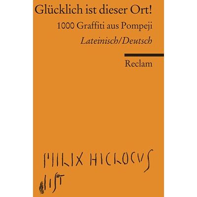 Vincent Glücklich ist dieser Ort!: 1000 Graffiti aus Pompeji. Lateinisch/Deutsch - Preis vom 22.06.2026 23:23:57 h Vincent Glücklich ist dieser Ort!: 1000 Graffiti aus Pompeji. Lateinisch/Deutsch - Preis vom 22.06.2026 23:23:57 h