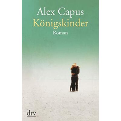 Alex Capus - Königskinder: Roman - Preis vom 24.06.2026 07:42:13 h Alex Capus - Königskinder: Roman - Preis vom 24.06.2026 07:42:13 h