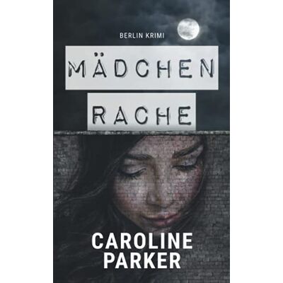 Parker Mädchenrache: Berlin Krimi - Preis vom 24.06.2026 19:44:00 h Parker Mädchenrache: Berlin Krimi - Preis vom 24.06.2026 19:44:00 h