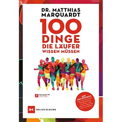 Marquardt, Dr. Matthias - 100 Dinge, die Läufer wissen müssen: Der Faktencheck von Deutschlands bekanntestem Laufarzt und Bestsellerautor der »Laufbibel« - Preis vom 07.08.2026 11:47:26 h Marquardt, Dr. Matthias - 100 Dinge, die Läufer wissen müssen: Der Faktencheck von Deutschlands bekanntestem Laufarzt und Bestsellerautor der »Laufbibel« - Preis vom 07.08.2026 11:47:26 h