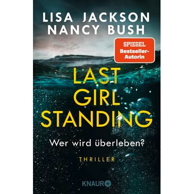 Last Girl Standing - Wer wird überleben?: Thriller Hochspannung von Spiegel-Bestsellerautorin Lisa Jackson und Nancy Bush - Preis vom 23.06.2026 11:45:09 h Last Girl Standing - Wer wird überleben?: Thriller Hochspannung von Spiegel-Bestsellerautorin Lisa Jackson und Nancy Bush - Preis vom 23.06.2026 11:45:09 h