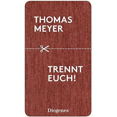 Thomas Meyer - Trennt euch!: Ein Essay über inkompatible Beziehungen und deren wohlverdientes Ende (detebe) - Preis vom 23.06.2026 11:45:09 h Thomas Meyer - Trennt euch!: Ein Essay über inkompatible Beziehungen und deren wohlverdientes Ende (detebe) - Preis vom 23.06.2026 11:45:09 h