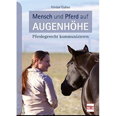Vivian Gabor - Mensch und Pferd auf Augenhöhe: Pferdegerecht kommunizieren - Preis vom 22.09.2026 03:35:57 h Vivian Gabor - Mensch und Pferd auf Augenhöhe: Pferdegerecht kommunizieren - Preis vom 22.09.2026 03:35:57 h