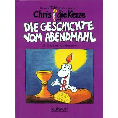 Küstenmacher, Werner Tiki - Chris die Kerze und die Geschichte vom Abendmahl: Ein fröhliches Buch zur Konfirmation - Preis vom 24.06.2026 19:44:00 h Küstenmacher, Werner Tiki - Chris die Kerze und die Geschichte vom Abendmahl: Ein fröhliches Buch zur Konfirmation - Preis vom 24.06.2026 19:44:00 h