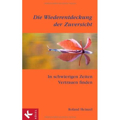 Roland Die Wiederentdeckung der Zuversicht: In schwierigen Zeiten Vertrauen finden - Preis vom 20.06.2026 05:23:55 h Roland Die Wiederentdeckung der Zuversicht: In schwierigen Zeiten Vertrauen finden - Preis vom 20.06.2026 05:23:55 h