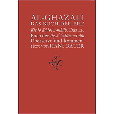 Ghazali Al-, Abu H - Das Buch der Ehe: Kitâb âdâbi n-nikâh. Das 12. Buch der Ihya' 'ulûm ad-dîn - Preis vom 23.06.2026 11:45:09 h Ghazali Al-, Abu H - Das Buch der Ehe: Kitâb âdâbi n-nikâh. Das 12. Buch der Ihya' 'ulûm ad-dîn - Preis vom 23.06.2026 11:45:09 h