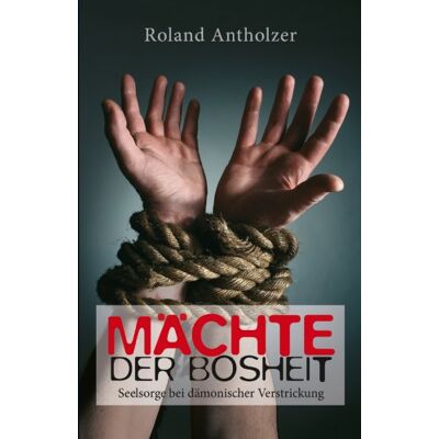 Roland Mächte der Bosheit: Seelsorge bei dämonischer Verstrickung - Preis vom 24.06.2026 07:42:13 h Roland Mächte der Bosheit: Seelsorge bei dämonischer Verstrickung - Preis vom 24.06.2026 07:42:13 h