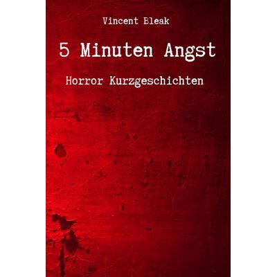 Vincent 5 Minuten Angst - Horror Kurzgeschichten - Preis vom 22.06.2026 23:23:57 h Vincent 5 Minuten Angst - Horror Kurzgeschichten - Preis vom 22.06.2026 23:23:57 h