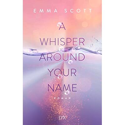Scott A Whisper Around Your Name (Das Dreamcatcher-Duett, Band 1) - Preis vom 17.06.2026 05:34:31 h Scott A Whisper Around Your Name (Das Dreamcatcher-Duett, Band 1) - Preis vom 17.06.2026 05:34:31 h